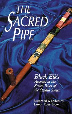 Seller image for The Sacred Pipe: Black Elk's Account of the Seven Rites of the Oglala Sioux (Paperback or Softback) for sale by BargainBookStores