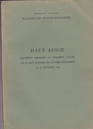 Haut-Adige. Documents présentés au parlement italien par M. Segni, ministre des Affaires étrangèr...