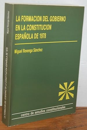 Image du vendeur pour LA FORMACIN DEL GOBIERNO EN LA CONSTITUCIN ESPAOLA DE 1978 mis en vente par EL RINCN ESCRITO