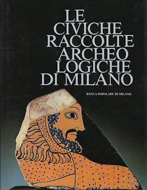 Image du vendeur pour Le Civiche raccolte archeologiche di Milano. mis en vente par Studio Bibliografico Adige