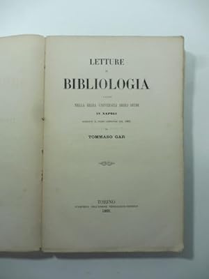 Letture di bibliologia fatte nella Regia Universita' degli Studi in Napoli