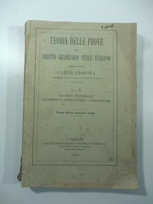 Teoria delle prove nel diritto giudiziario civile italiano. Vol. V. Accesso giudiziale, intervent...