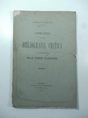 Abbozzo di una bibliografia critica a soggetti delle scienze filosofiche