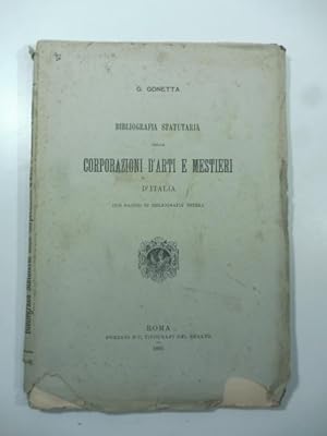 Bibliografia statutaria delle corporazioni d'arti e mestieri d'Italia con un saggio di bibliograf...