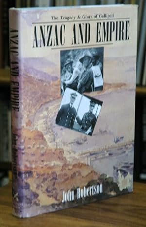 Bild des Verkufers fr Anzac and Empire__ The Tragedy and Glory of Gallipoli zum Verkauf von San Francisco Book Company