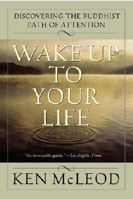 Seller image for Wake Up to Your Life: Discovering the Buddhist Path of Attention (Paperback or Softback) for sale by BargainBookStores