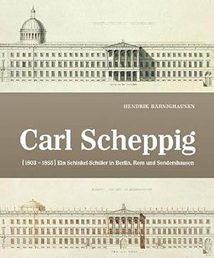 Image du vendeur pour Carl Scheppig (1803 - 1885). Ein Schinkel-Schler in Berlin, Rom und Sondershausen. mis en vente par artbook-service