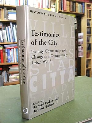 Testimonies of the City - Identity, Community and Change in a Contemporary Urban World