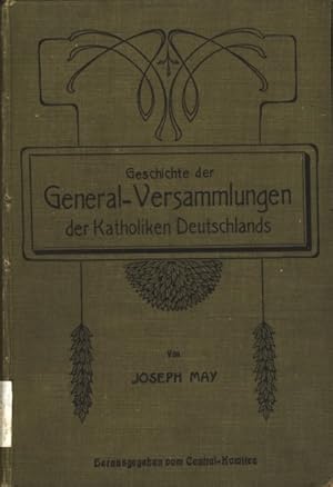 Geschichte der Generalversammlungen der Katholiken Deutschlands (1848-1902) - Mit den Bildnissen ...