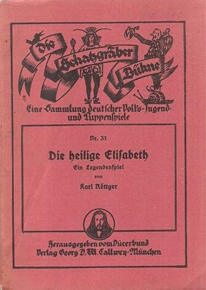 Bild des Verkufers fr Die heilige Elisabeth. Ein Legendenspiel. (Die Schatzgrber-Bhne ; Nr 31). zum Verkauf von Brbel Hoffmann