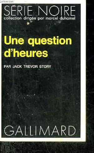 Bild des Verkufers fr UNE QUESTION D'HEURES - COLLECTION SERIE NOIRE N1657. zum Verkauf von Le-Livre