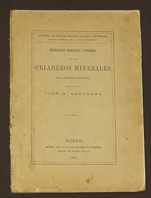 Distribución Geográfica Y Geológica De Los Criaderos Minerales De La República Mexicana