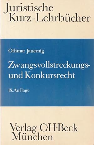 Zwangsvollstreckungs- und Konkursrecht. EinStudienbuch von Dr. Othmar Jauernig. Juristische Kurz ...