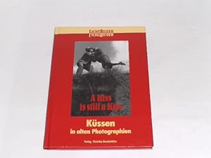 Seller image for A Kiss is still a Kiss. Kssen in alten Photografien. Reihe LichtBilder Band 1. for sale by Der-Philo-soph