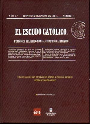 Imagen del vendedor de EL ESCUDO CATLICO. PERIDICO RELIGIOSO-MORAL, CIENTFICO-LITERARIO (1857). Edicin facsmil. Introduccin, anlisis e ndices a cargo de rebeca Viguera Ruiz. a la venta por angeles sancha libros