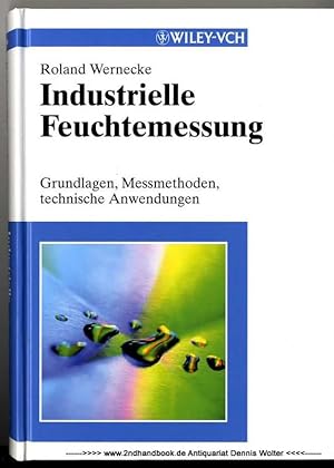 Bild des Verkufers fr Industrielle Feuchtemessung : Grundlagen, Messmethoden und technische Anwendungen zum Verkauf von Dennis Wolter