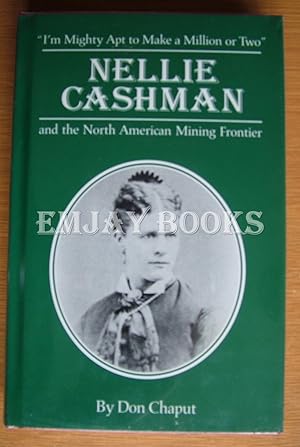 Nellie Cashman and the North American Mining Frontier.