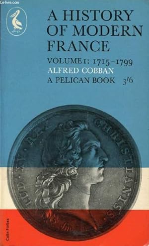 Bild des Verkufers fr A HISTORY OF MODERN FRANCE, VOL. I, OLD REGIME AND REVOLUTION, 1715-1799 zum Verkauf von Le-Livre