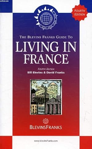 Bild des Verkufers fr THE BLEVINS FRANKS GUIDE TO LIVING IN FRANCE zum Verkauf von Le-Livre