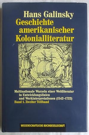 Geschichte amerikanischer Kolonialliteratur : Bd. 1., Literatur der Erforschung und Besiedlung ei...