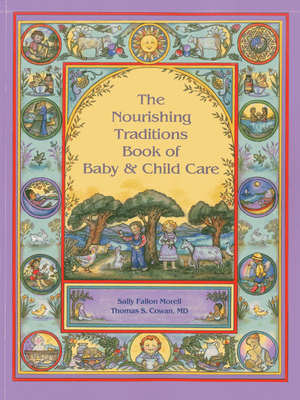 Seller image for The Nourishing Traditions Book of Baby & Child Care (Paperback or Softback) for sale by BargainBookStores
