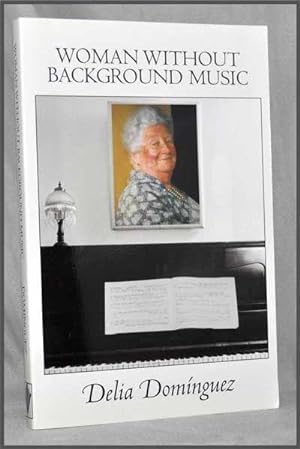 Seller image for Woman Without Background Music: Selected Poems of Delia Dominguez (Secret Weavers Series) (Bilingual Edition, Spanish and English) for sale by Cat's Cradle Books