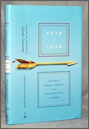 Seller image for Acts of Love: Ancient Greek Poetry from Aphrodite's Garden for sale by Cat's Cradle Books