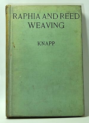 Raphia and Reed Weaving, including also Cardboard and Paper Construction. A Practical Course for ...