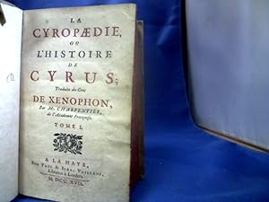La Cyropaedie ou L'Histoire de Cyrus; Traduite du Grec de Xenophon Par Mr. [Francois] Charpentier...