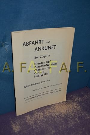 Image du vendeur pour Anfaht und Ankunft der Zge in Dresden Hbf, Dresden - Neustadt, Chemnitz Hbf, Cottbus, Leipzig Hbf, Winterfahrplan 1990/91, gltig vom 30. September 1990 bis 1. Juni 1991 mis en vente par Antiquarische Fundgrube e.U.