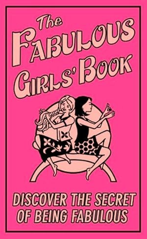 Immagine del venditore per The Fabulous Girls' Book: Discover the Secret of Being Fabulous venduto da M.Roberts - Books And ??????