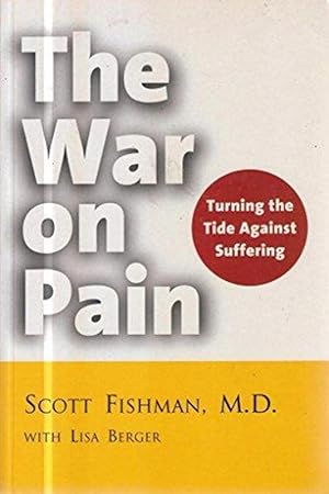 The War on Pain: Turning the Tide Against Suffering