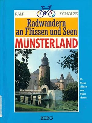 Bild des Verkufers fr Radwandern an Flssen und Seen: Mnsterland. Wo Wasserschlsser unter Wolken trumen. zum Verkauf von Online-Buchversand  Die Eule