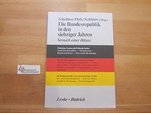 Bild des Verkufers fr Die Bundesrepublik in den siebziger Jahren : Versuch e. Bilanz. Gert-Joachim Glaessner . (Hrsg.). Mit Beitr. von: Jens A. Brckner . zum Verkauf von Antiquariat im Kaiserviertel | Wimbauer Buchversand