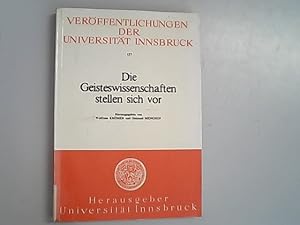 Seller image for Die Geisteswissenschaften stellen sich vor. Verffentlichungen der Universitt Innsbruck, 137. for sale by Antiquariat Bookfarm