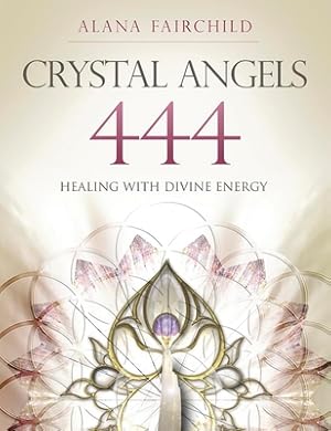 Seller image for Crystal Angels 444: Healing with the Divine Power of Heaven & Earth (Paperback or Softback) for sale by BargainBookStores