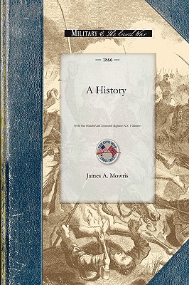 Seller image for A History of the One Hundred and Sevente: From the Date of Its Organization, August, 1862, Till That of Its Muster Out, June, 1865 (Paperback or Softback) for sale by BargainBookStores