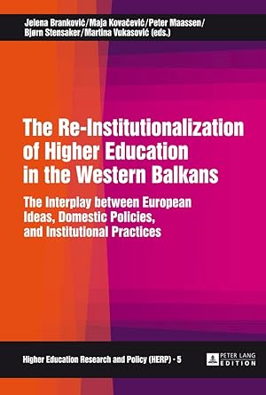 Bild des Verkufers fr The re-institutionalization of higher education in the Western Balkans : the interplay between European ideas, domestic policies, and institutional practices. Jelena Brankovic . (eds.) / Higher education research and policy ; Bd. 5 zum Verkauf von Fundus-Online GbR Borkert Schwarz Zerfa