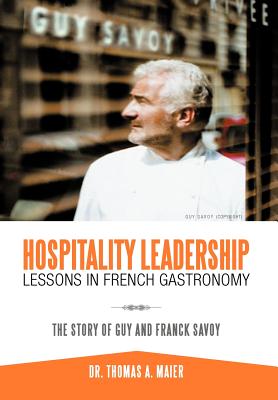 Seller image for Hospitality Leadership Lessons in French Gastronomy: The Story of Guy and Franck Savoy (Hardback or Cased Book) for sale by BargainBookStores