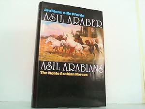 Asil Araber /Asil Arabians - Arabiens edle Pferde /The Noble Arabian Horses. Eine Dokumentation. ...