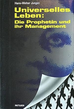Seller image for Universelles Leben : die Prophetin und ihr Management. for sale by Kepler-Buchversand Huong Bach