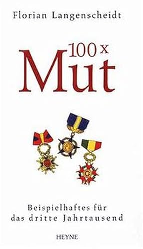 Image du vendeur pour 100 x Mut: Beispielhaftes frs dritte Jahrtausend mis en vente par Versandantiquariat Felix Mcke