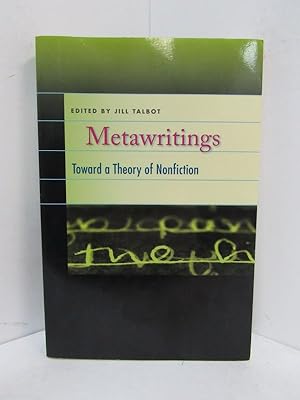 METAWRITINGS Toward a Theory of Nonfiction
