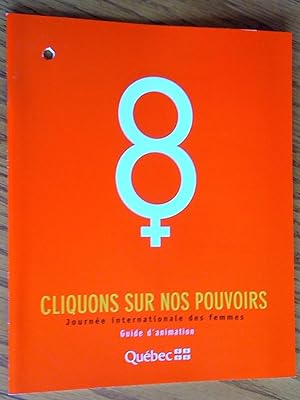 Immagine del venditore per Cliquons sur nos pouvoirs : Journe internationale des femmes : guide d'animation venduto da Livresse