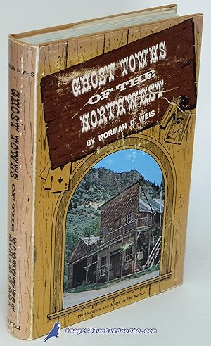 Ghost Towns of the Northwest, Known and Unknown