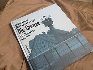 Die Grenze : ein deutsches Bauwerk. ; Peter Joachim Lapp. Mit einem Geleitw. von Rainer Eppelmann...