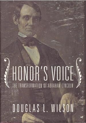 HONOR'S VOICE.; The Transformation of Abraham Lincoln