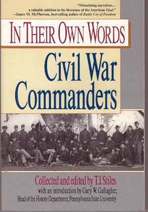 CIVIL WAR COMMANDERS; In Their Own Words