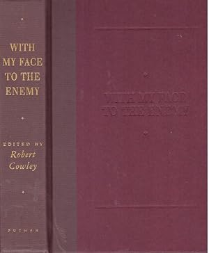 WITH MY FACE TO THE ENEMY; Perspectives on the Civil War