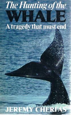 Imagen del vendedor de The Hunting Of The Whale: A Tragedy That Must End. a la venta por Marlowes Books and Music